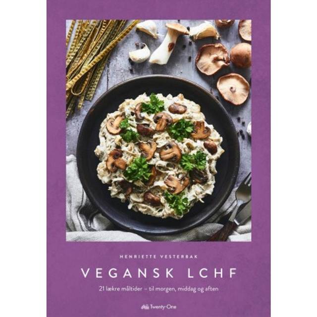 Vegansk LCHF: 21 lækre måltider til morgen, middag og aften (Innbundet, 2019)